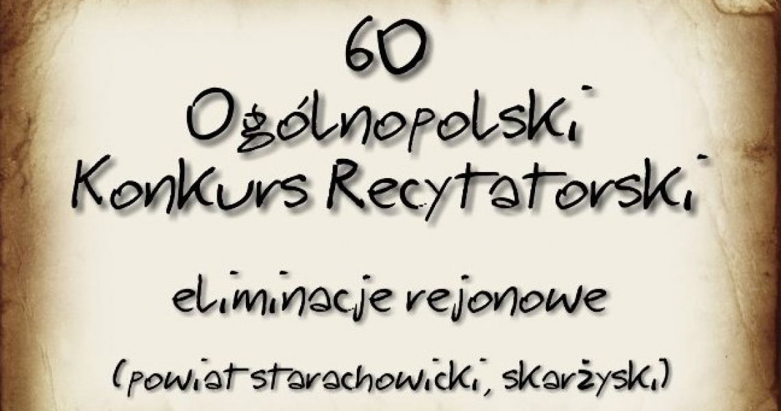 60 Ogólnopolski Konkurs Recytatorski - eliminacje rejonowe