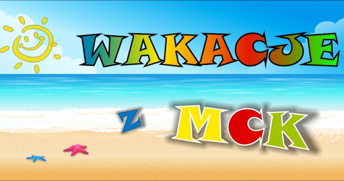 WAKACJE 2016 z MCK (foto+video)