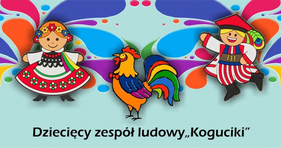 Dziecięcy zespół ludowy &quot;Koguciki&quot;