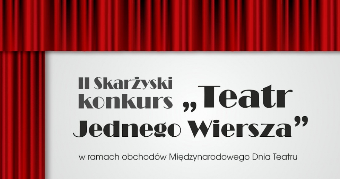 II Skarżyski Konkurs pt. “Teatr Jednego Wiersza” (video)