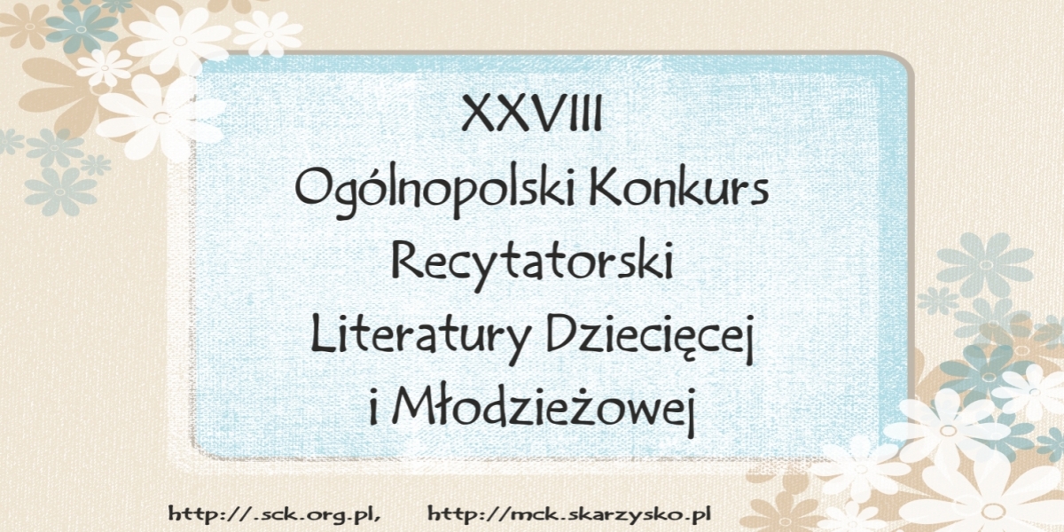 XXVIII Ogólnopolski Mały Konkurs  Recytatorski Literatury Dziecięcej i Młodzieżowej