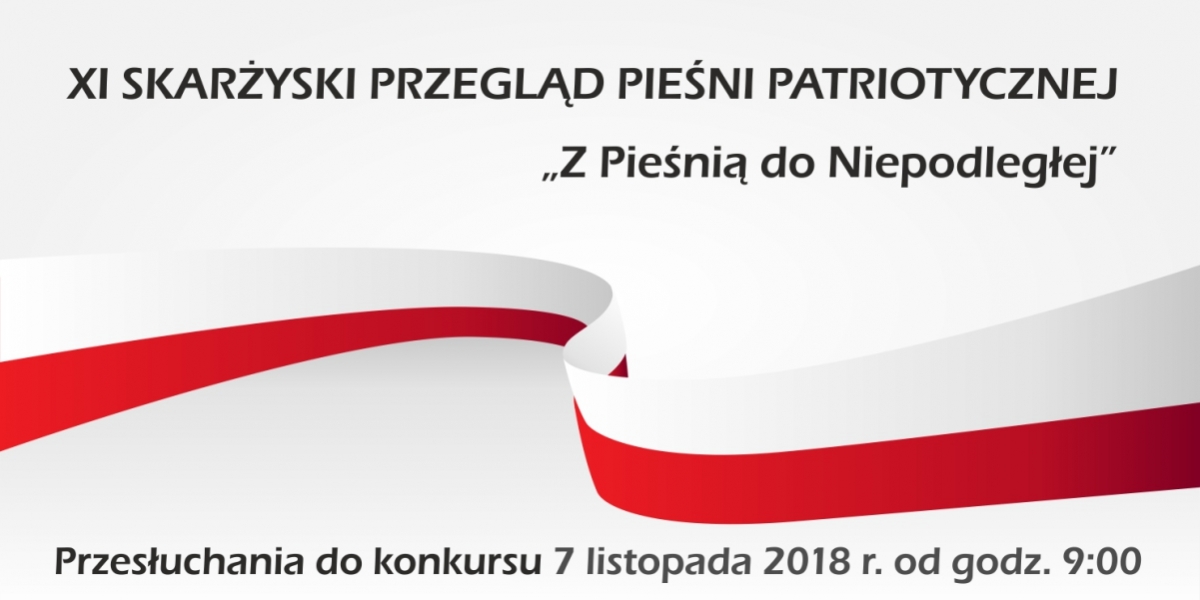 XI SKARŻYSKI PRZEGLĄD PIEŚNI PATRIOTYCZNEJ  &quot;Z Pieśnią do Niepodległej&quot; (foto+video)