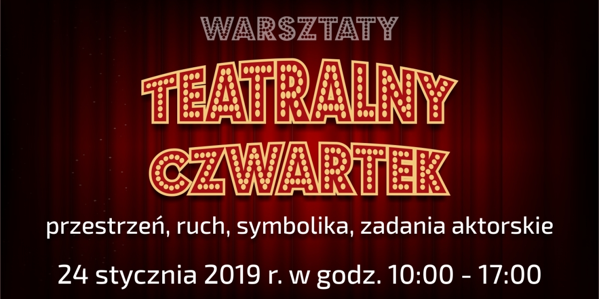 Warsztaty TEATRALNY CZWARTEK