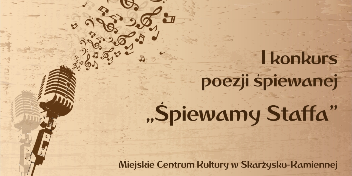 I konkurs poezji śpiewanej &quot;Śpiewamy Staffa&quot; - zgłoszenia