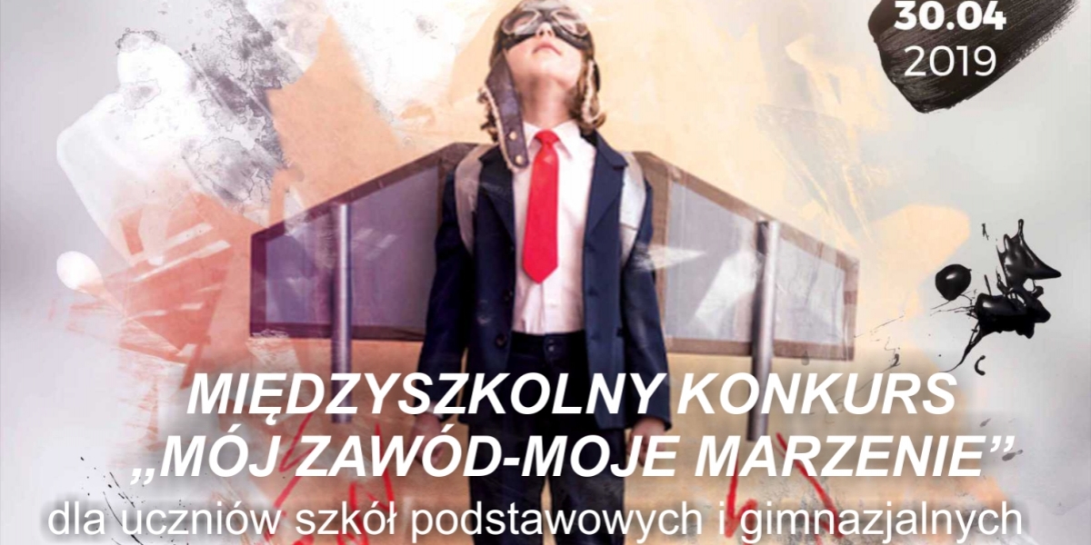 Międzyszkolny konkurs „Mój zawód – moje marzenie”