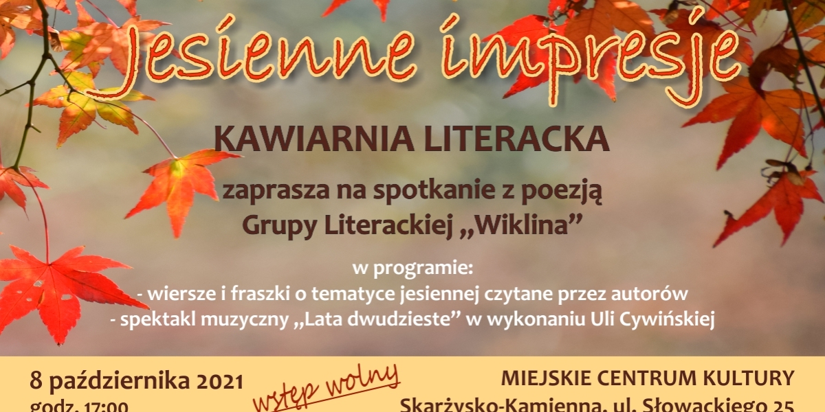 Kawiarnia literacka zaprasza... &quot;JESIENNE IMPRESJE&quot; (foto+video)