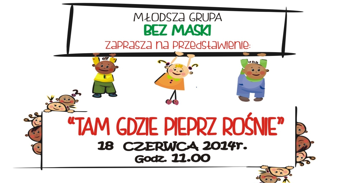 Przedstawienie "TAM GDZIE PIEPRZ ROŚNIE" (foto+video)