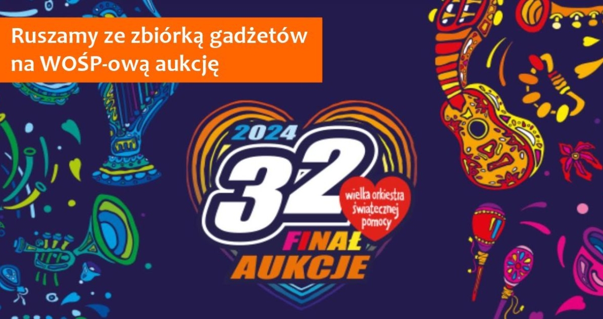 32 FINAŁ WOŚP - zbiórka gadżetów na aukcje