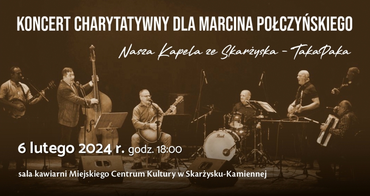 Koncert charytatywny dla Marcina Połczyńskiego Naszej Kapeli ze Skarżyska - TakaPaka (foto)