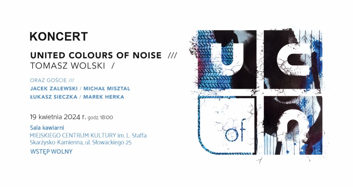 Koncert UNITED COLOURS OF NOISE /// TOMASZ WOLSKI oraz GOŚCIE