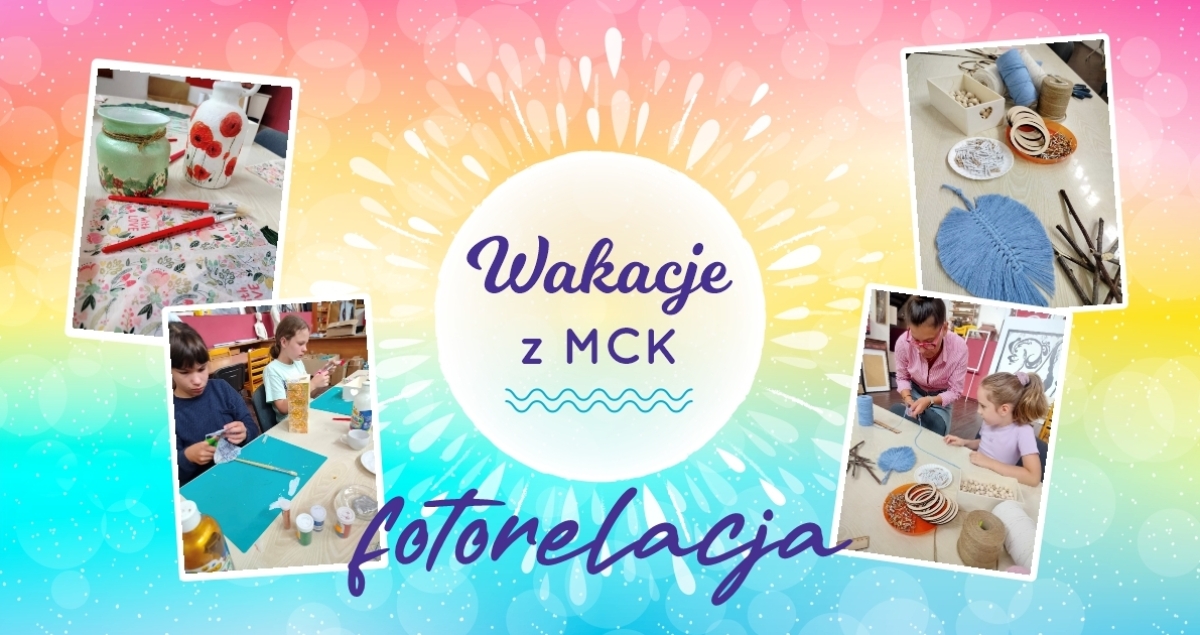 Wakacje 2024 z MCK - fotorelacja