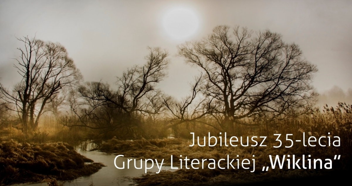 Jubileusz 35-lecia Grupy Literackiej &quot;Wiklina&quot;