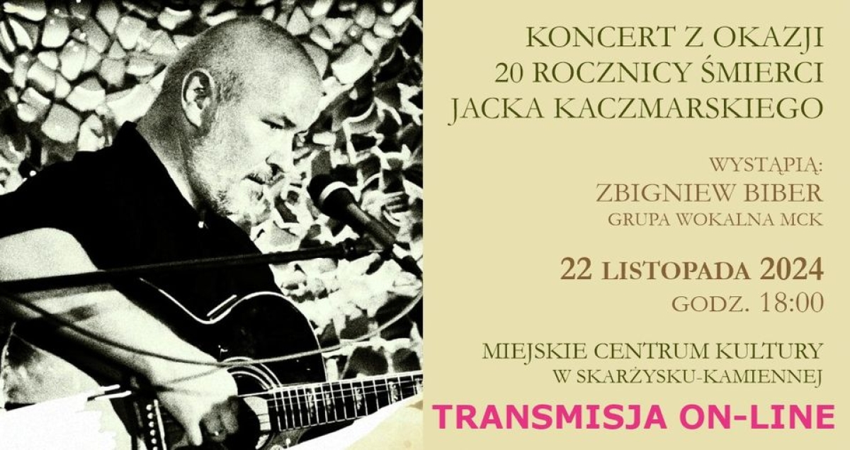 TRANSMISJA ONLINE koncertu z okazji 20 rocznicy śmierci Jacka Kaczmarskiego
