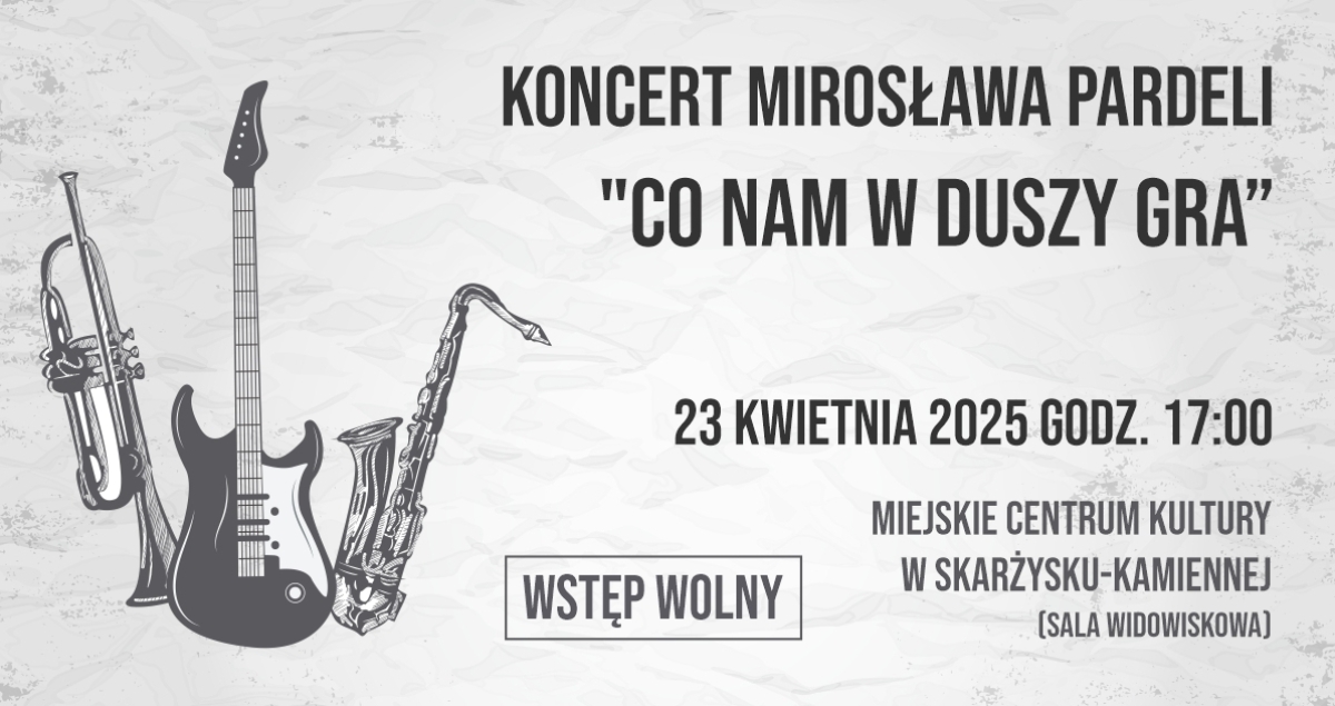 Koncert Mirosława Pardeli &quot;Co nam w duszy gra&quot;