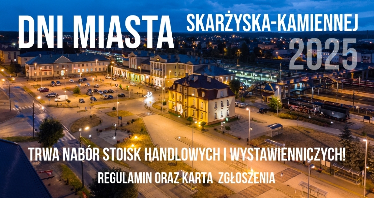 ZGŁOSZENIA STOISK NA DNI MIASTA SKARŻYSKA-KAMIENNEJ 2025