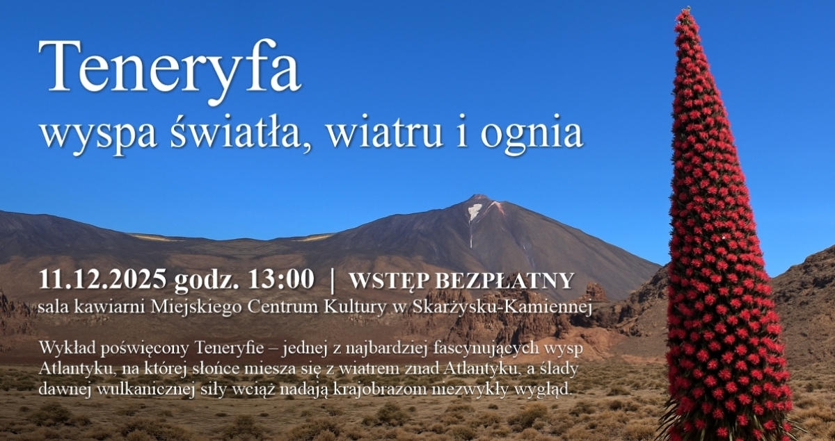 "Teneryfa – wyspa ognia, wiatru i światła” – spotkanie podróżnicze 