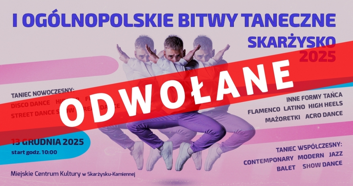  I Ogólnopolskie Bitwy Taneczne Skarżysko-Kamienna 2025 - ODWOŁANE !