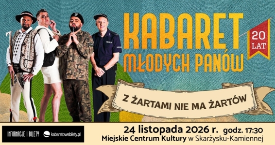 Kabaret Młodych Panów – 20 lecie – Z żartami nie ma żartów