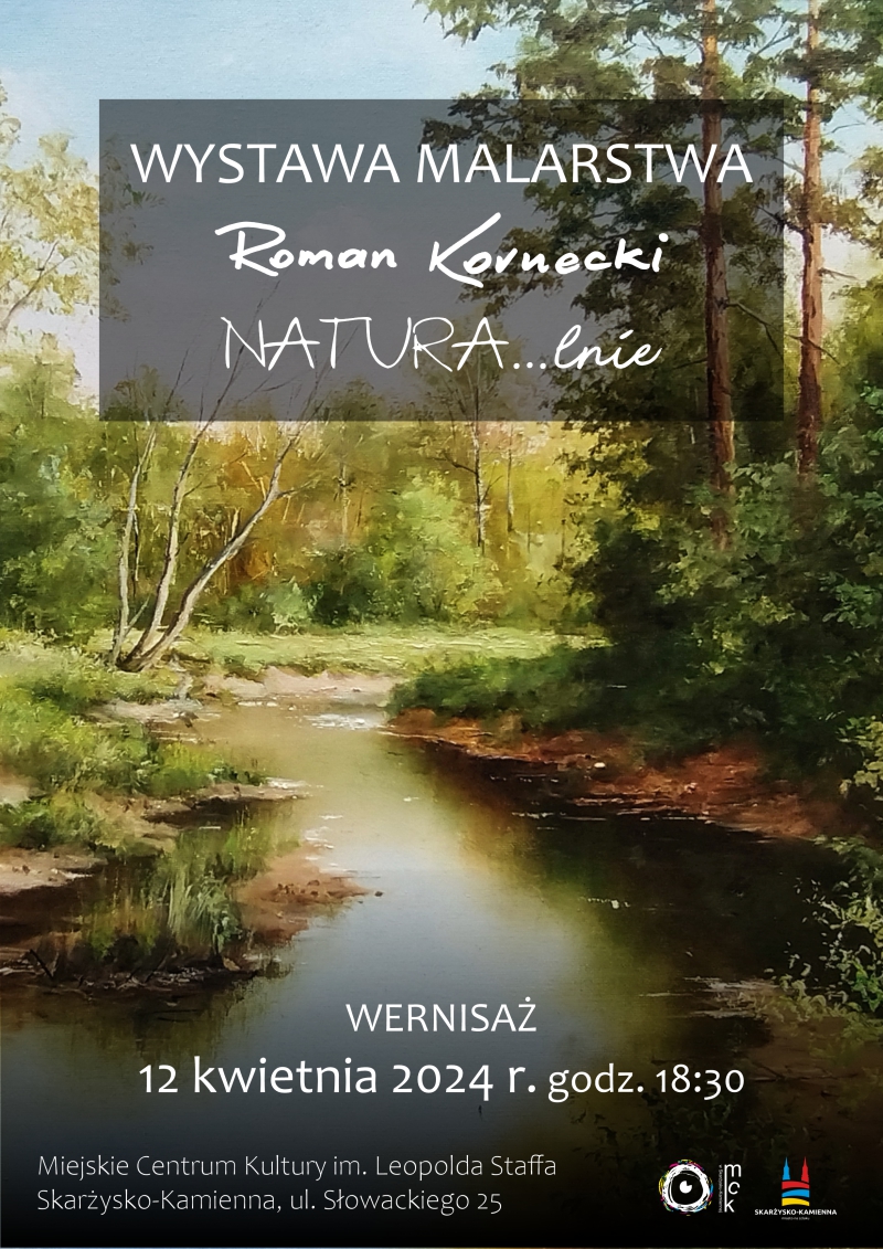 Plakat reklamujący wystawę Romana Kornackiego pt. NATURA...lnie w MCK Skarżysko
