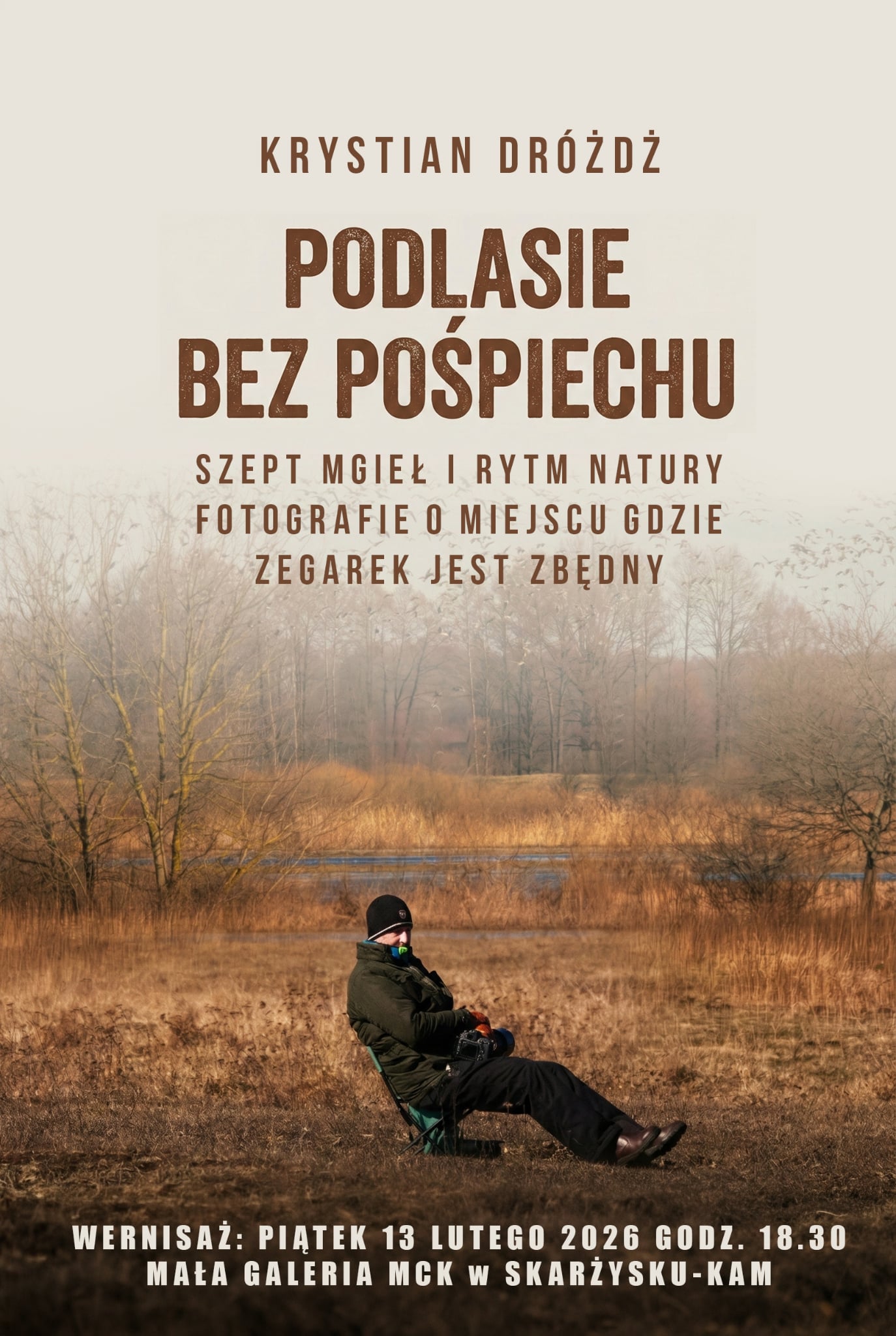 plakat reklamujacy wernisaz wystawy Podlasie bez pospiechu autorstwa Krystiana Drozdza w&nbsp;MCK Skarzysko